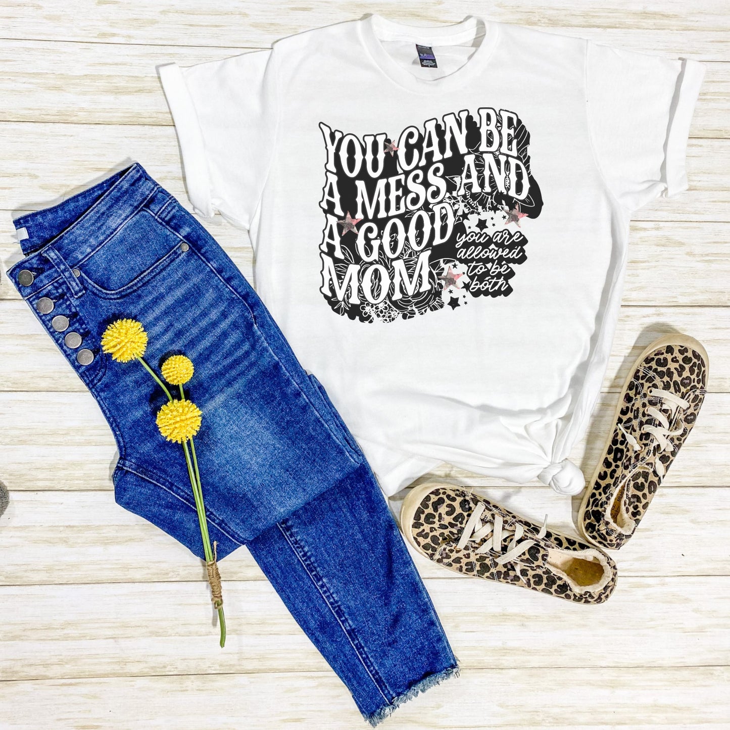 You Can Be A Mess And A Good Mom Shirt, Mothers Day Tee