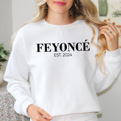 Feyonce Sweatshirt, Valentine Gift, Unisex Feyonce Sweatshirt, Engagement Gift Sweatshirt, Sweatshirt Gift for Fiancee