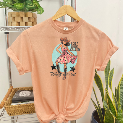 I Do A Thing Called What I want T-Shirt, Soft Tultex T-Shirt, Heather Peach