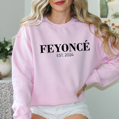 Feyonce Sweatshirt, Valentine Gift, Unisex Feyonce Sweatshirt, Engagement Gift Sweatshirt, Sweatshirt Gift for Fiancee