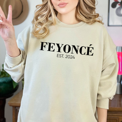 Feyonce Sweatshirt, Valentine Gift, Unisex Feyonce Sweatshirt, Engagement Gift Sweatshirt, Sweatshirt Gift for Fiancee