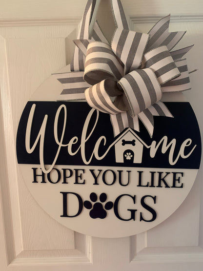 Front Door Decor | Welcome We Hope You Like Dogs | Year Round Wreath-Dog-Dog Door Hanger-Door Wreath-Dog Door Sign