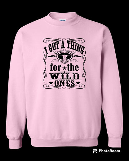 I Got A Thing For The Wild ones, Valentine Gift, Wild Ones, Country Music, Retro Cowgirl, Whiskey Themed Sweatshirt, Western Sublimation, Music