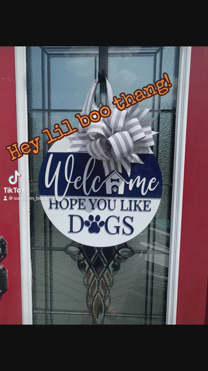 Front Door Decor | Welcome We Hope You Like Dogs | Year Round Wreath-Dog-Dog Door Hanger-Door Wreath-Dog Door Sign